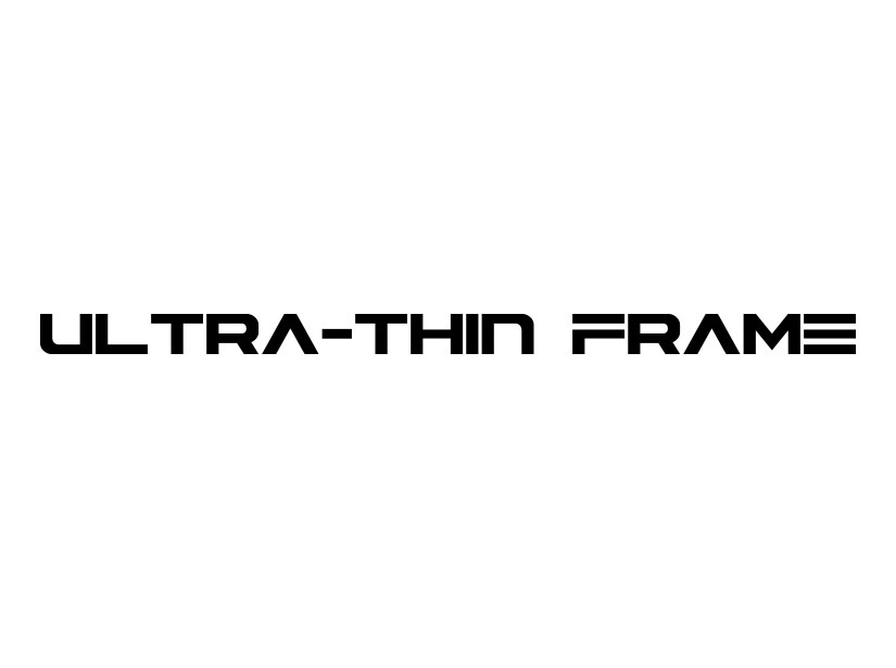 ULTRA-THIN FRAME